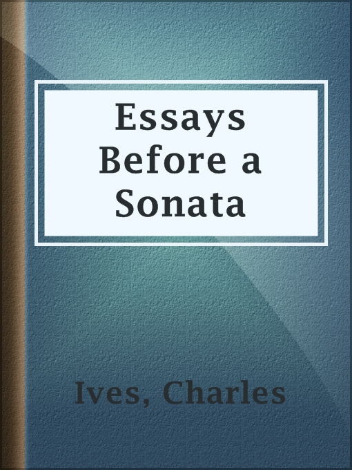 Title details for Essays Before a Sonata by Charles Ives - Wait list